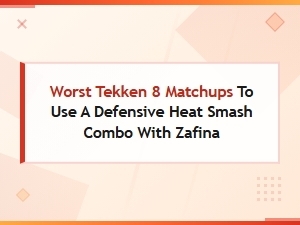 Defensive Heat Smash Combos for Zafina