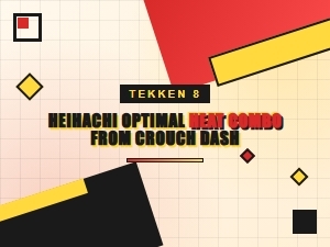 Heat Combos From Crouch Dash