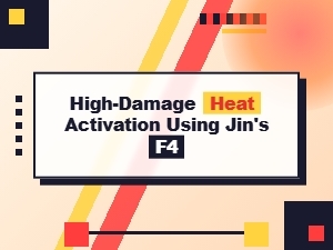 Jin's Heat F4: a Starter Move Guide